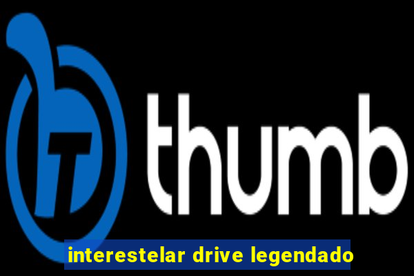 interestelar drive legendado